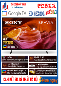 Google Tivi Sony 4K 75 inch KD-75X80L [ 75X80L] MỚI 2023