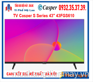 Smart TV Casper 43 inch - 43FGS610 Mới 2023 - Made In ThaiLan