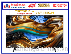 Google Tivi TCL 75 inch 4K UHD 75P79B Pro Mới 2024